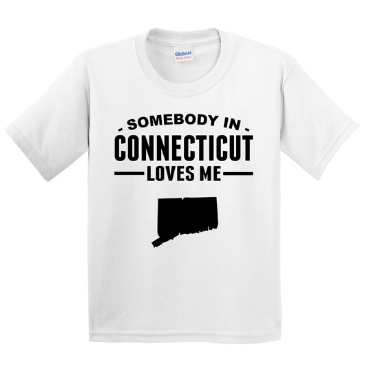 Somebody In Connecticut Loves Me Kids T-Shirt - Connecticut Youth Shirt