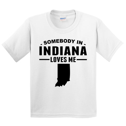 Somebody In Indiana Loves Me Kids T-Shirt - Indiana Youth Shirt