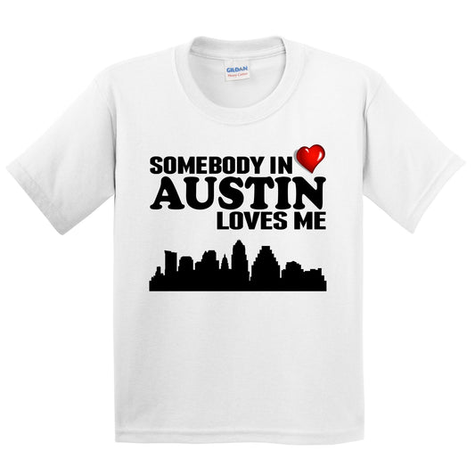 Somebody In Austin Loves Me Kids Youth T-Shirt