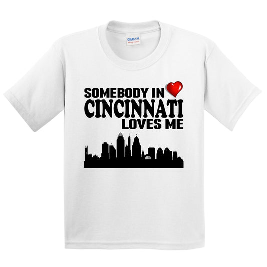 Somebody In Cincinnati Loves Me Kids Youth T-Shirt