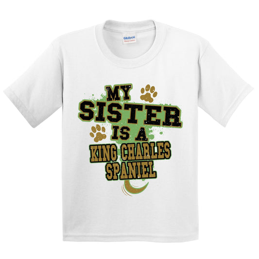 My Sister Is A King Charles Spaniel Funny Dog Kids Youth T-Shirt