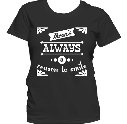 There's Always A Reason To Smile Inspirational Women's T-Shirt