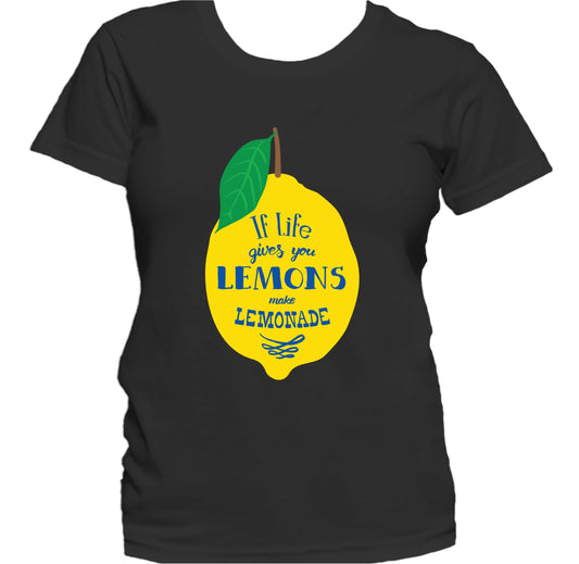 If Life Gives You Lemons Make Lemonade Quote Women's T-Shirt