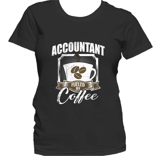 Accountant Fueled By Coffee Funny Women's T-Shirt