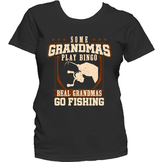Some Grandmas Play Bingo Real Grandmas Go Fishing Women's T-Shirt