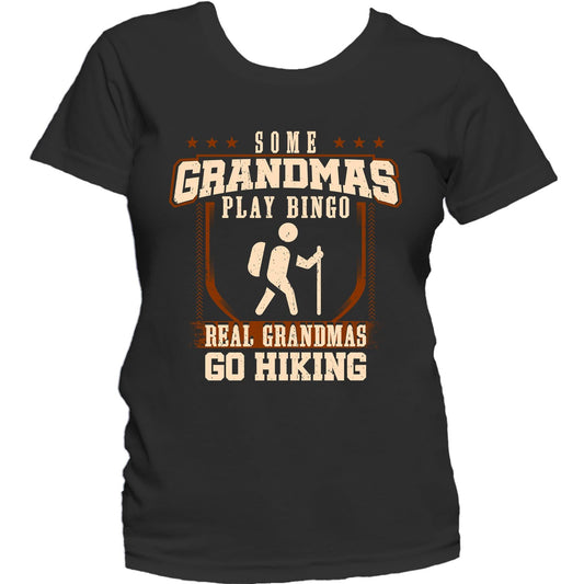 Some Grandmas Play Bingo Real Grandmas Go Hiking Women's T-Shirt