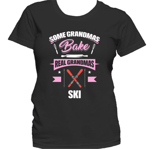 Some Grandmas Bake Real Grandmas Ski Funny Skiing Grandma Women's T-Shirt