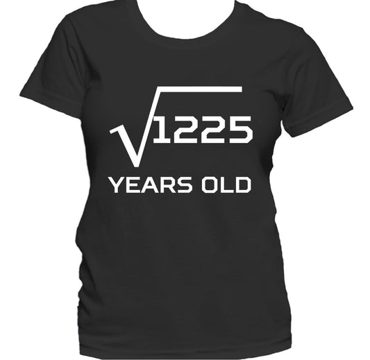 Square Root Of 1225 Funny 35 Years Old 35th Birthday Women's T-Shirt