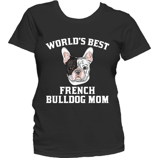 World's Best French Bulldog Mom Dog Owner Women's T-Shirt