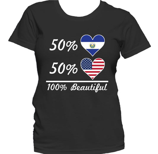 50% El Salvadorian 50% American 100% Beautiful Women's T-Shirt