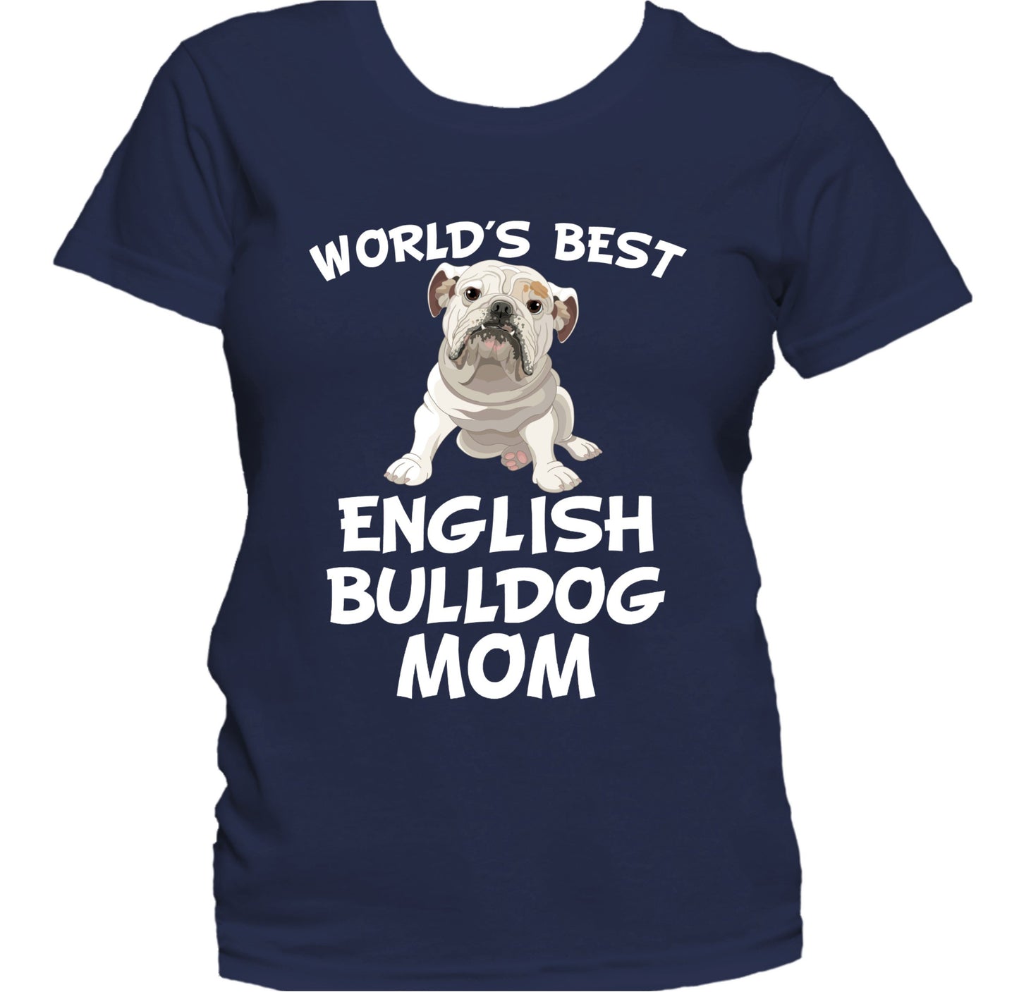 World's Best English Bulldog Mom Dog Owner Women's T-Shirt
