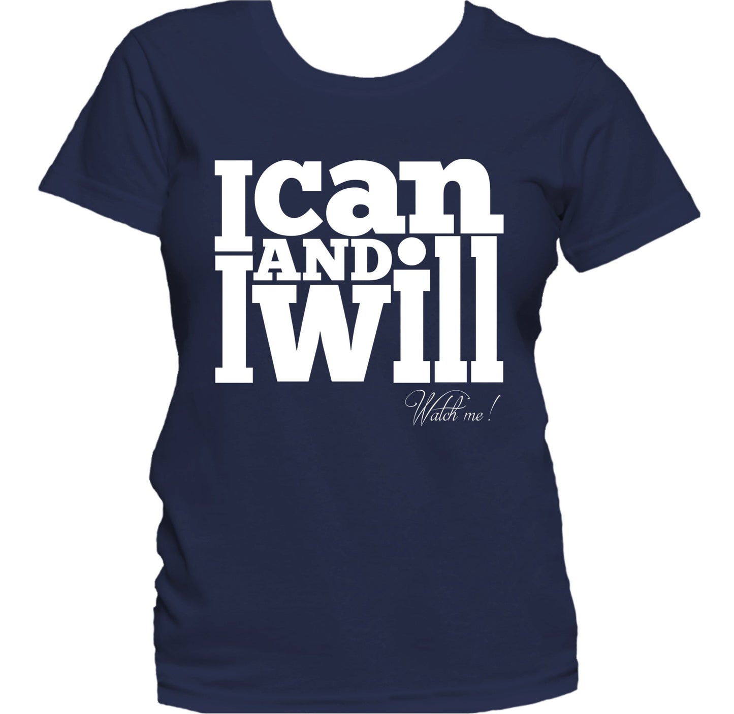 I Can And I Will Motivational Quote Women's T-Shirt