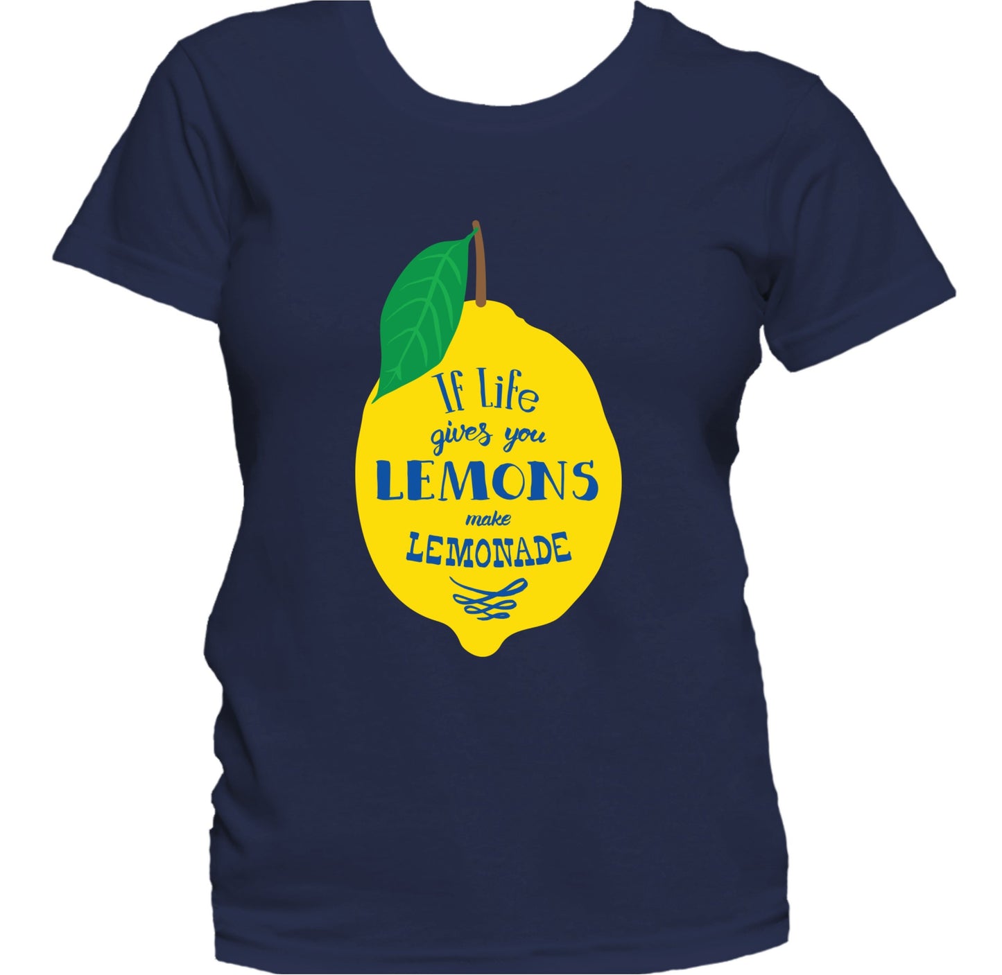 If Life Gives You Lemons Make Lemonade Quote Women's T-Shirt