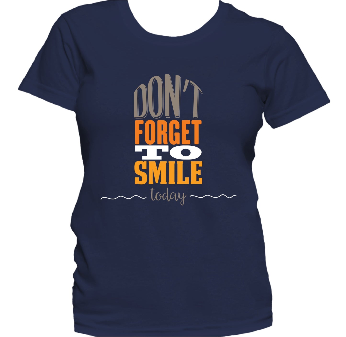 Don't Forget To Smile Today Inspirational Quote Women's T-Shirt