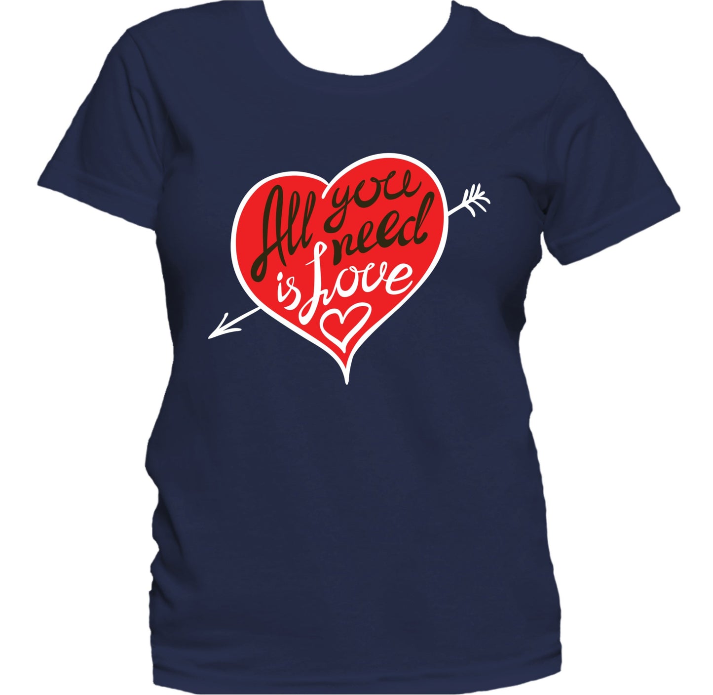All You Need Is Love Cute Love Quote Heart Women's T-Shirt