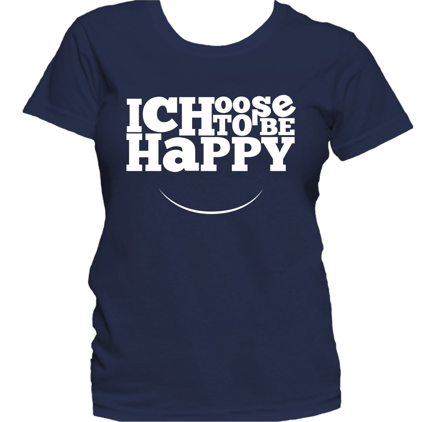 I Choose To Be Happy Inspirational Motivational Quote Women's T-Shirt