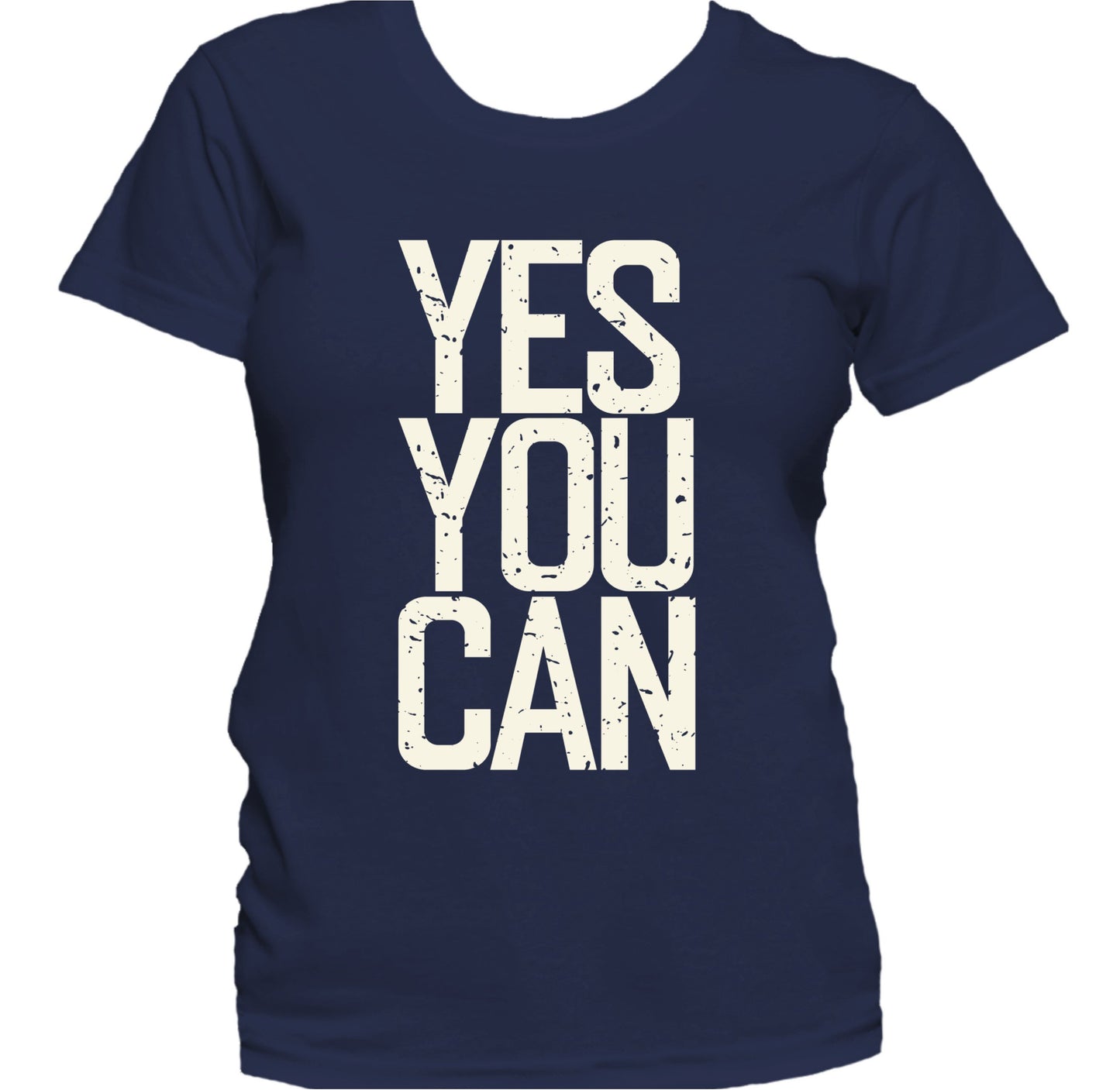 Yes You Can Inspirational Motivational Quote Women's T-Shirt