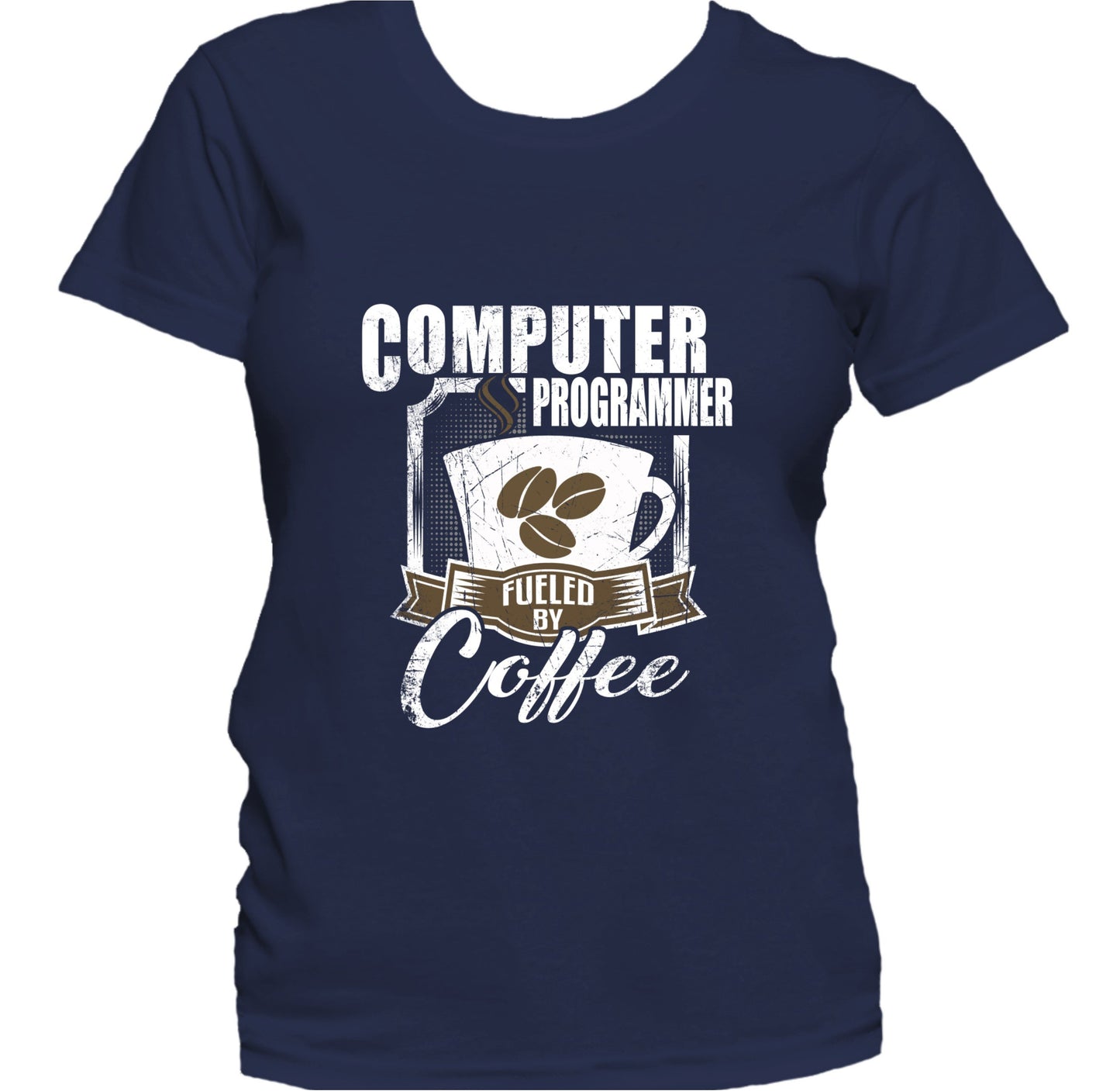 Computer Programmer Fueled By Coffee Funny Women's T-Shirt