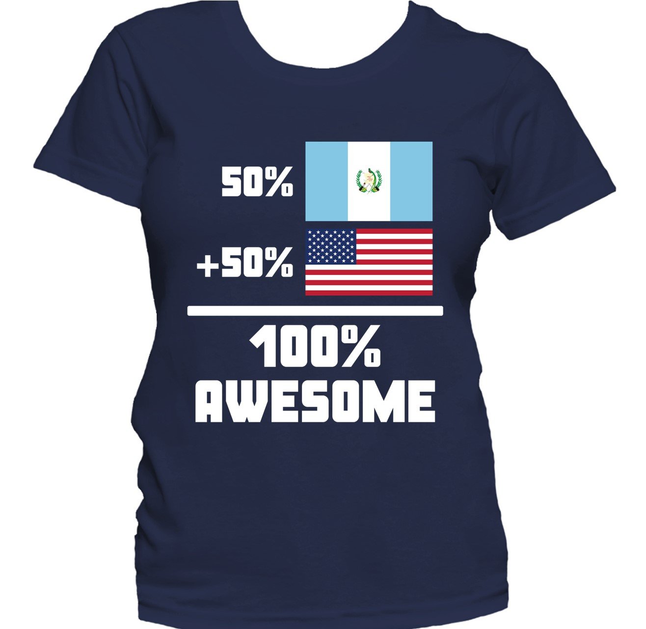 50% Guatemalan 50% American 100% Awesome Funny Flag Women's T-Shirt