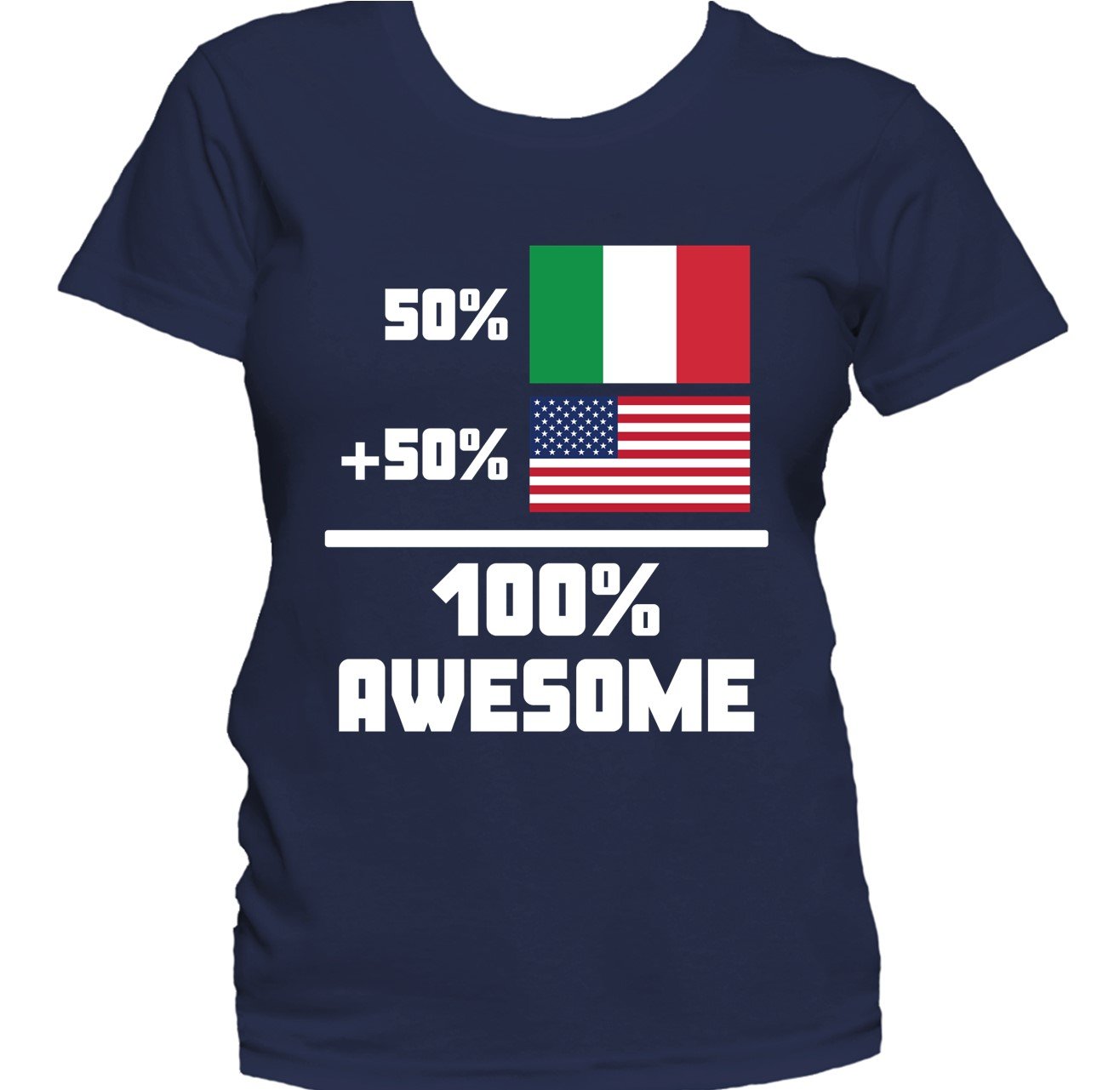 50% Italian 50% American 100% Awesome Funny Flag Women's T-Shirt