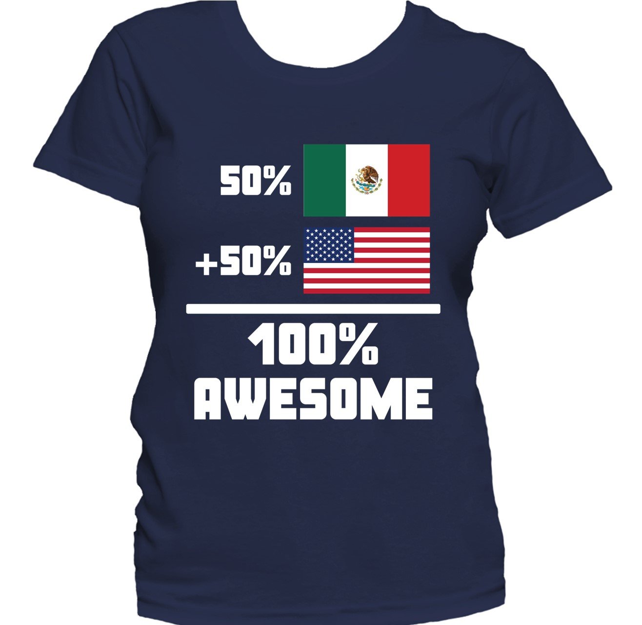 50% Mexican 50% American 100% Awesome Funny Flag Women's T-Shirt