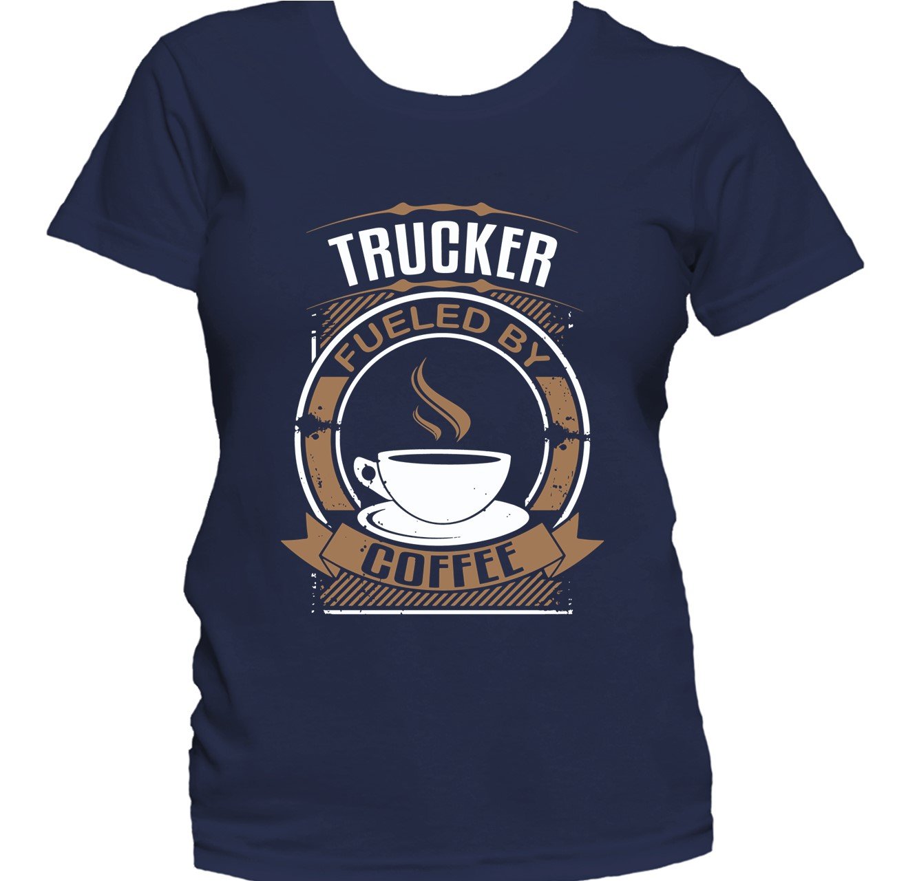 Trucker Fueled By Coffee Funny Truck Driver Women's T-Shirt