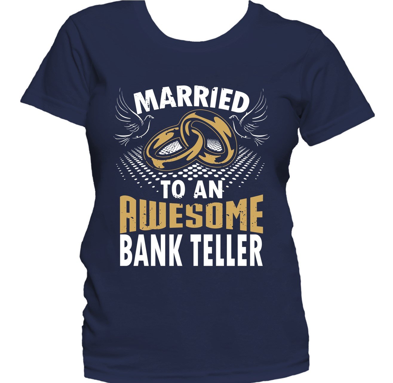 Married To An Awesome Bank Teller Women's T-Shirt