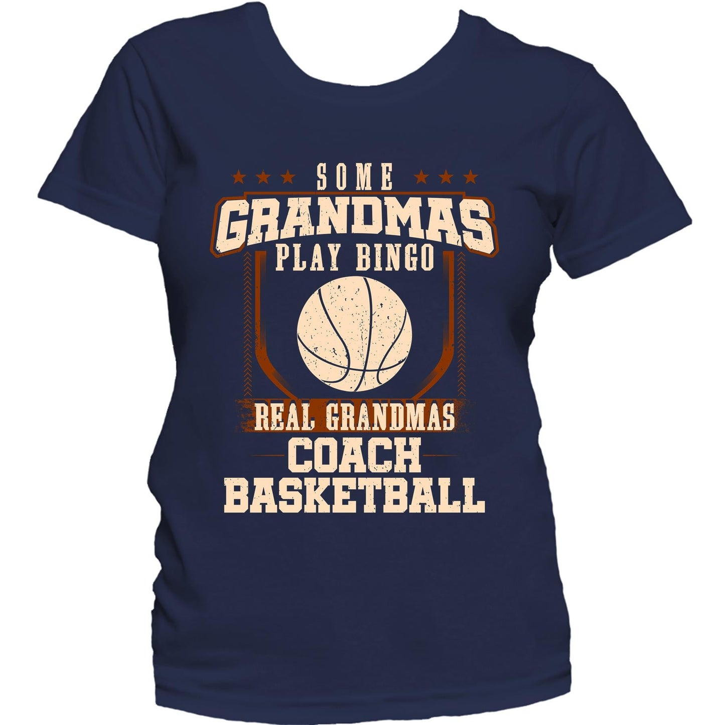 Some Grandmas Play Bingo Real Grandmas Coach Basketball Women's T-Shirt