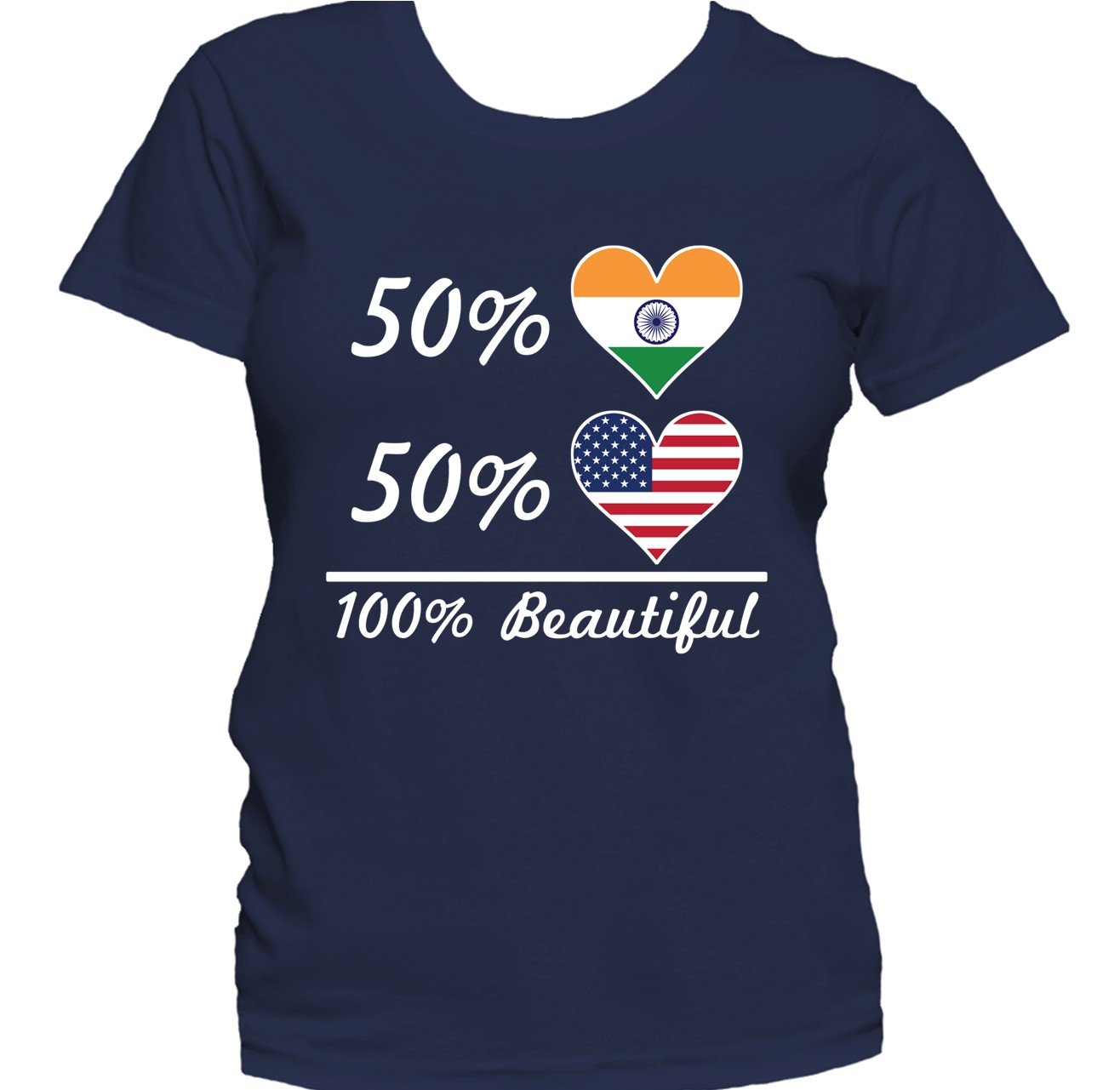50% Indian 50% American 100% Beautiful Women's T-Shirt