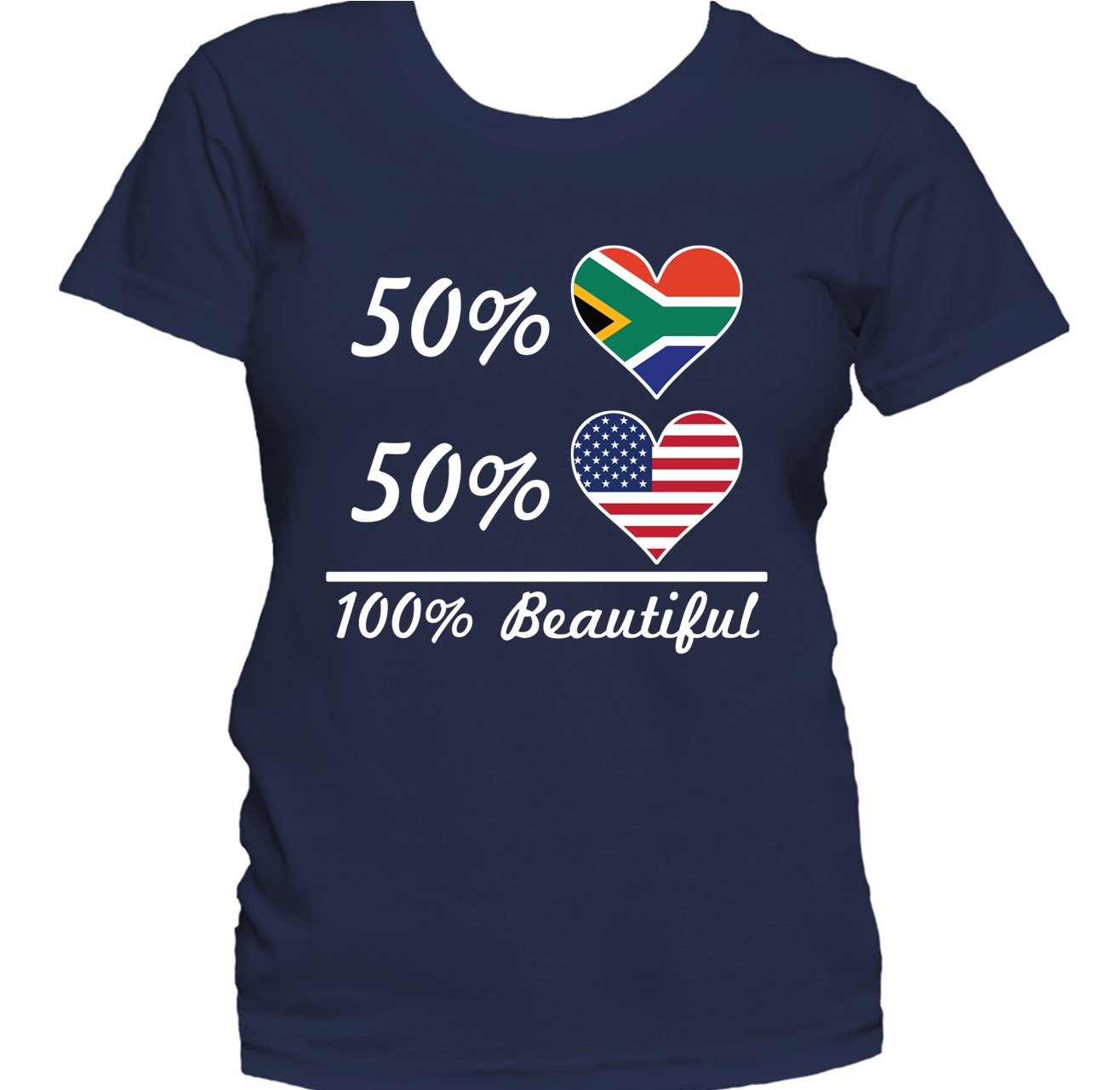 50% South African 50% American 100% Beautiful Women's T-Shirt