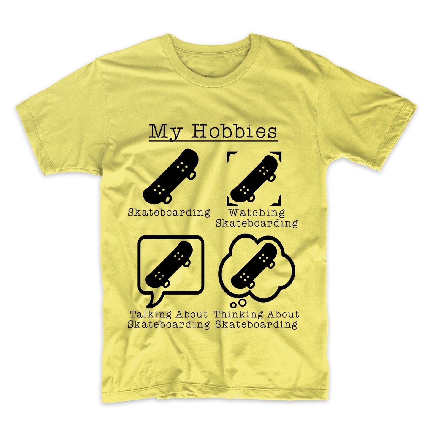 My Hobbies Skateboarding Funny Skateboarder Skateboard T-Shirt