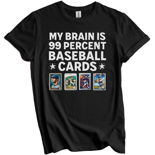 My Brain Is 99 Percent Baseball Cards Funny Sports Card T-Shirt