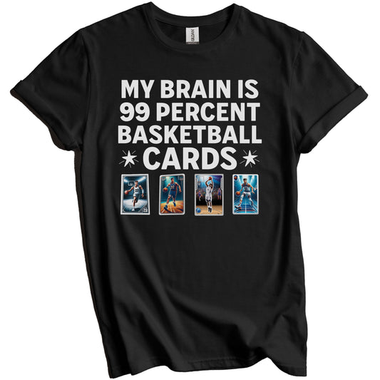 My Brain Is 99 Percent Basketball Cards Funny Sports Card T-Shirt