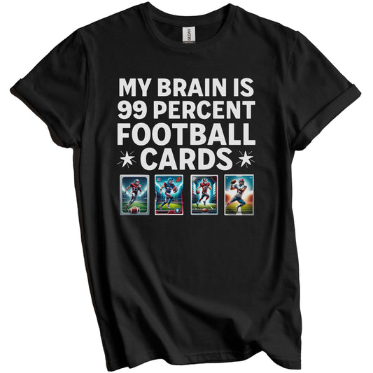 My Brain Is 99 Percent Football Cards Funny Sports Card T-Shirt