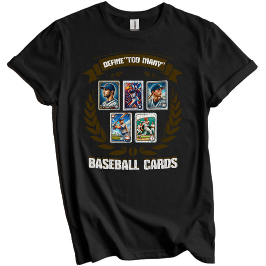 Define Too Many Baseball Cards Funny Baseball Card Collector T-Shirt