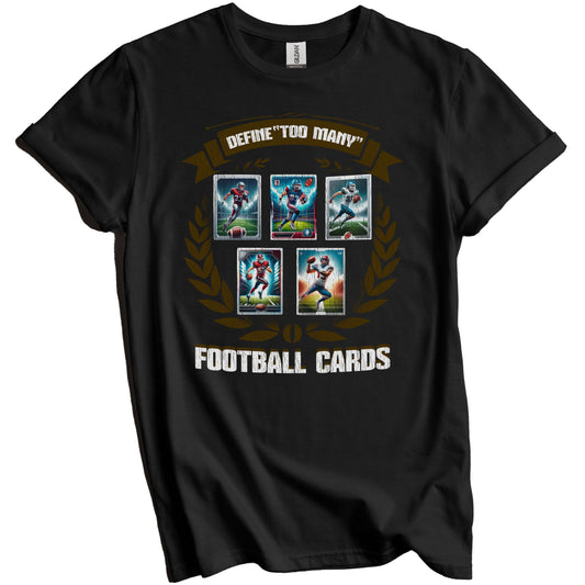 Define Too Many Football Cards Funny Football Card Collector T-Shirt