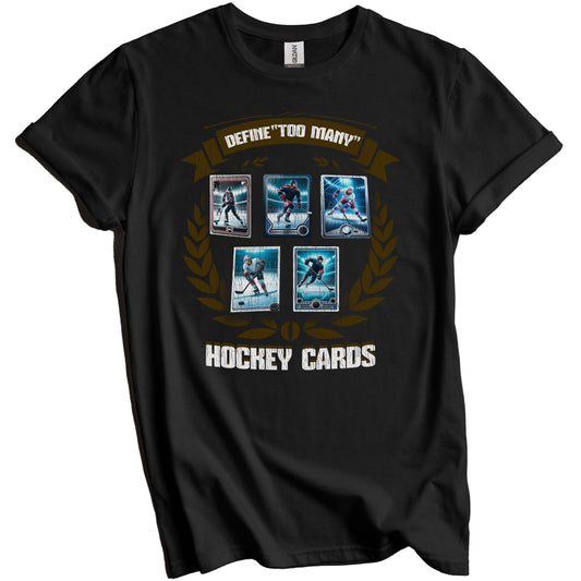 Define Too Many Hockey Cards Funny Hockey Card Collector T-Shirt