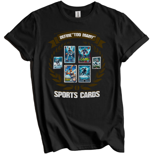 Define Too Many Sports Cards Funny Sports Card Collector T-Shirt