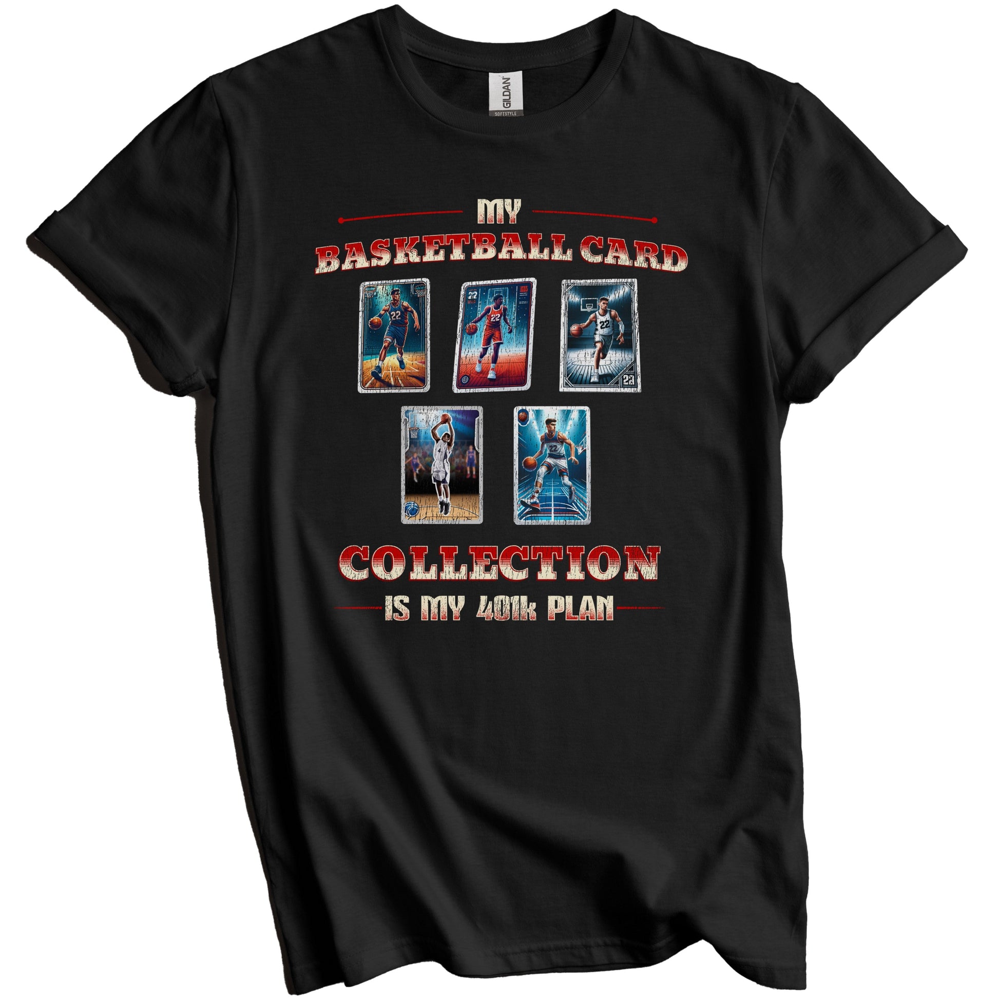 My Basketball Card Collection Is My 401k Plan Funny T-Shirt