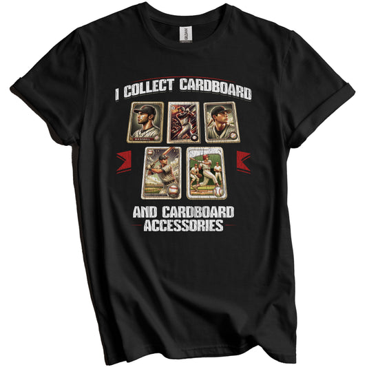 I Collect Cardboard and Cardboard Accessories Baseball Card T-Shirt