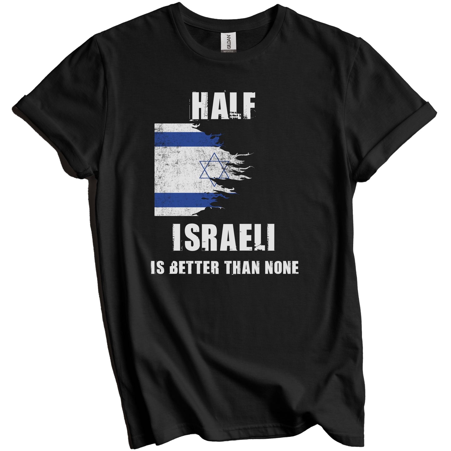 Half Israeli Is Better Than None Funny Israel T-Shirt