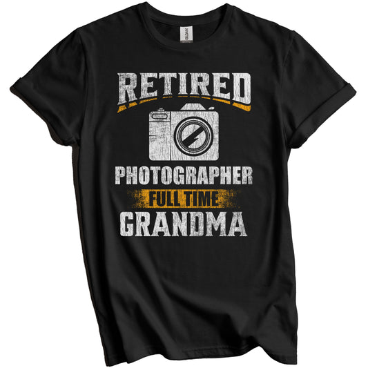 Retired Photographer Full Time Grandma Funny Grandparent T-Shirt - Retirement Party Gift