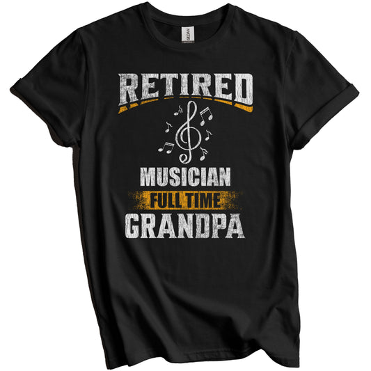 Retired Musician Full Time Grandpa Funny Grandparent T-Shirt - Retirement Party Gift