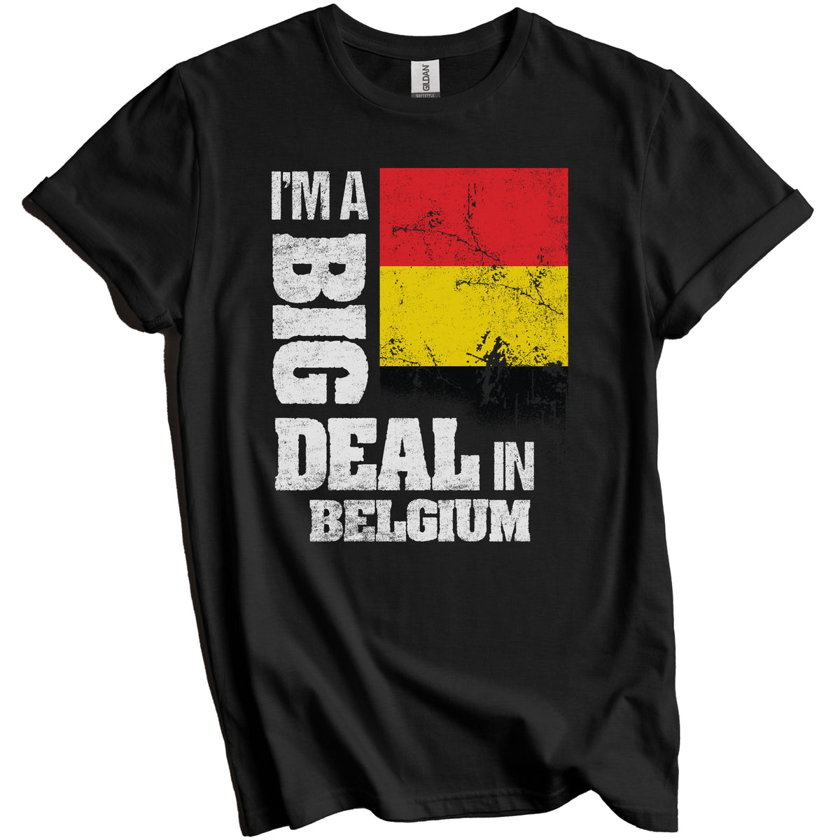 I'm A Big Deal In Belgium Funny Belgian Flag T-Shirt