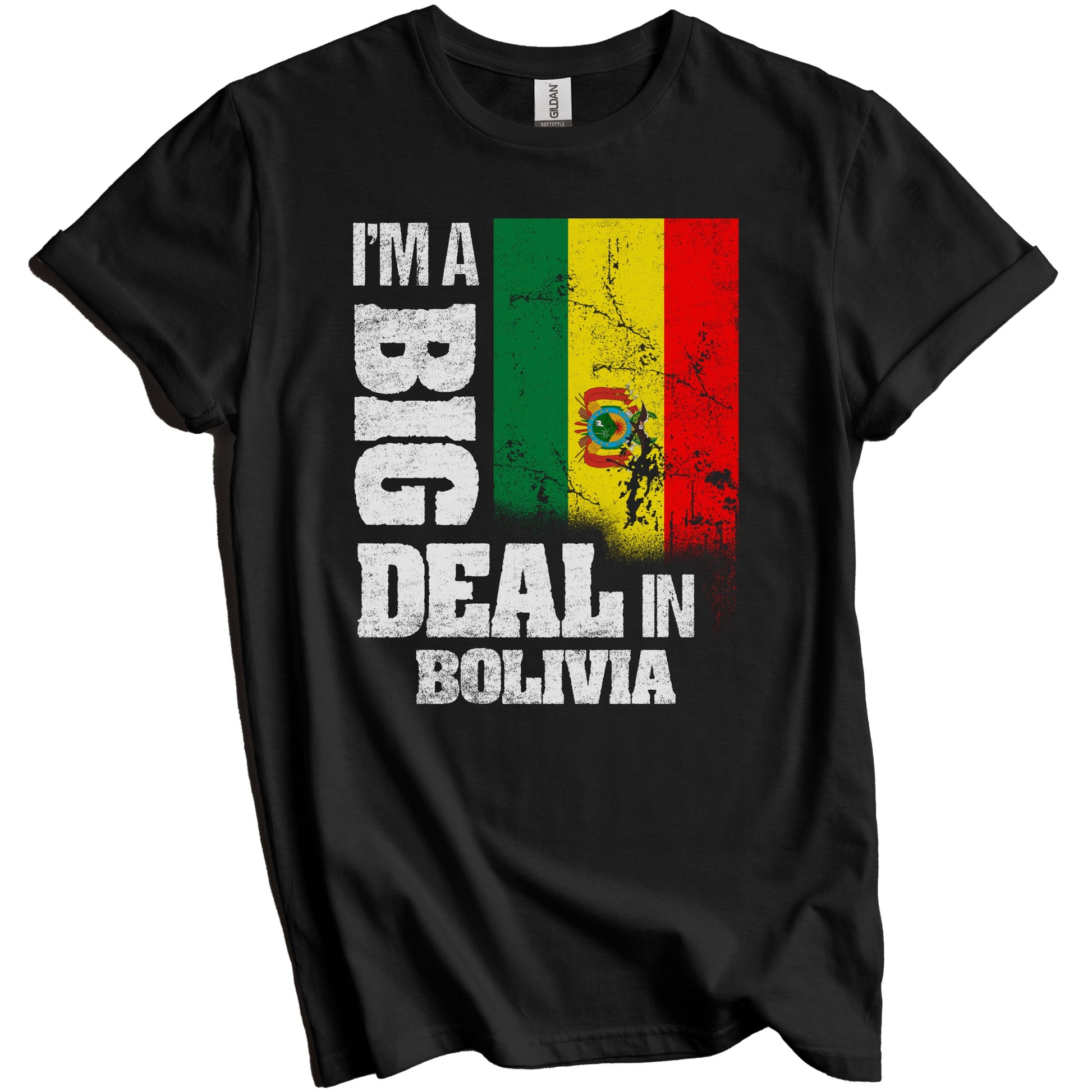 I'm A Big Deal In Bolivia Funny Bolivian Flag T-Shirt