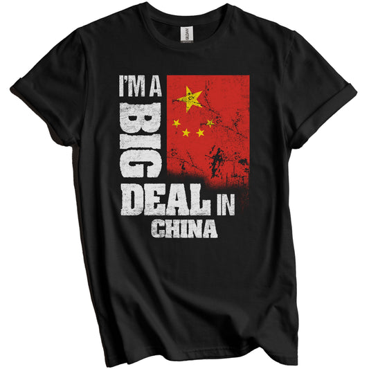 I'm A Big Deal In China Funny Chinese Flag T-Shirt