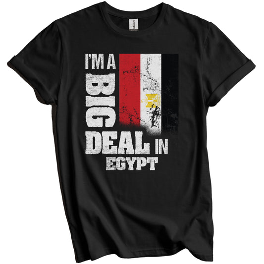 I'm A Big Deal In Egypt Funny Egyptian Flag T-Shirt
