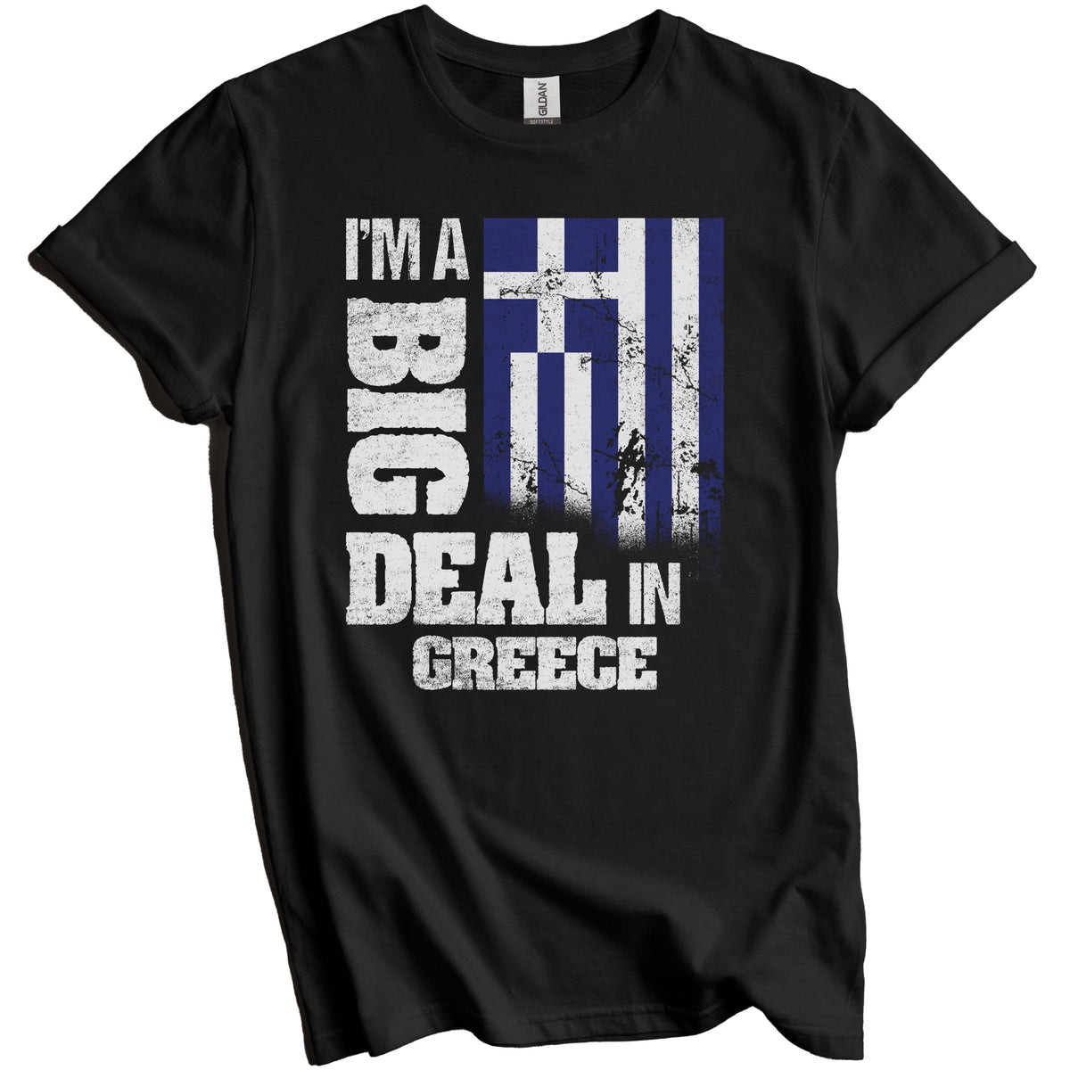 I'm A Big Deal In Greece Funny Greek Flag T-Shirt