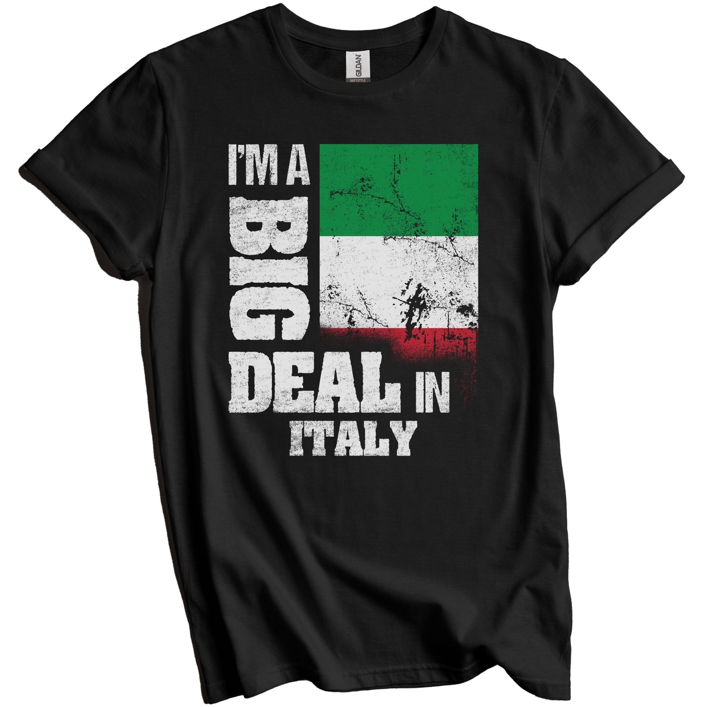 I'm A Big Deal In Italy Funny Italian Flag T-Shirt