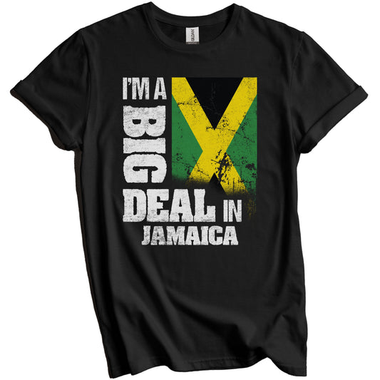 I'm A Big Deal In Jamaica Funny Jamaican Flag T-Shirt